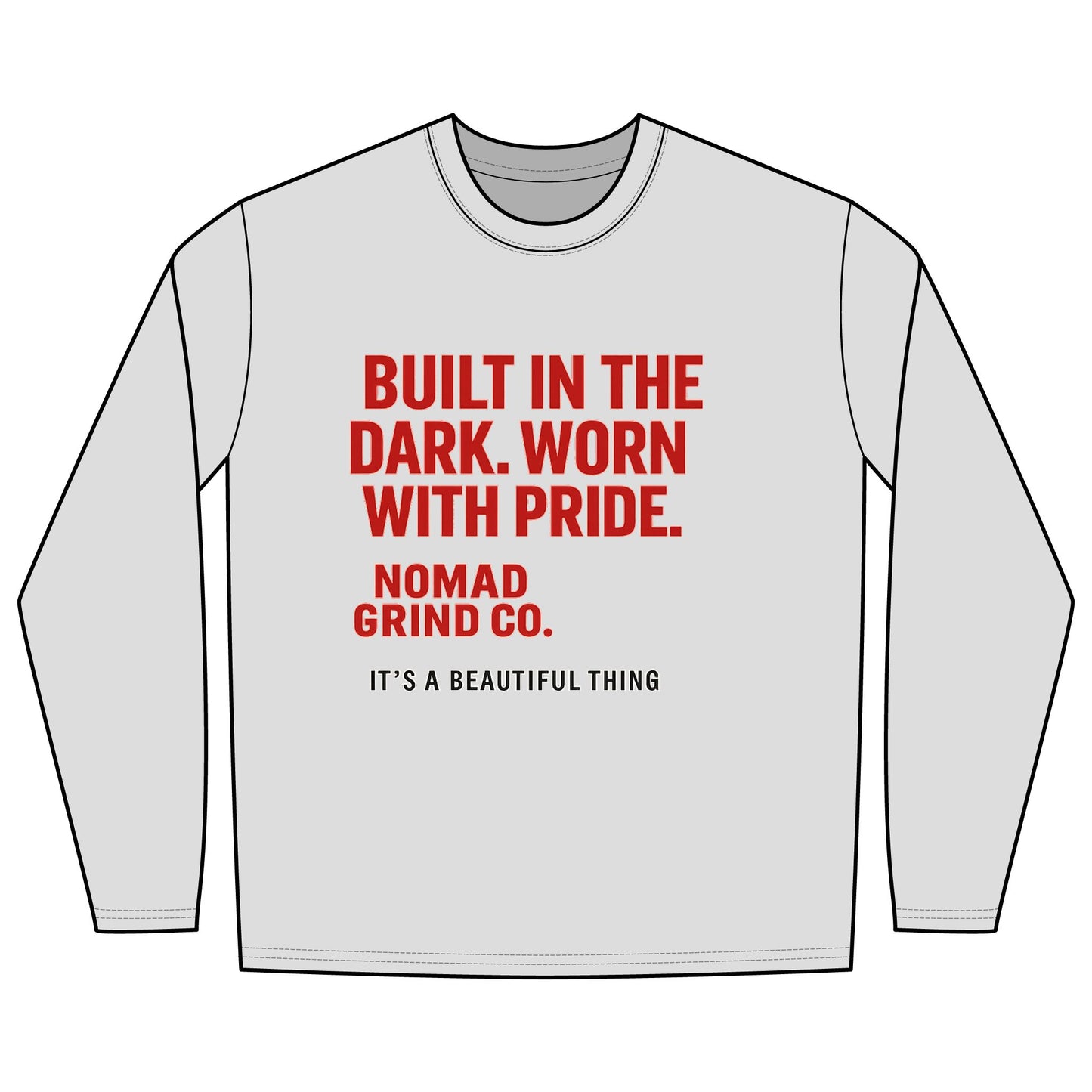 Long Sleeve Tee — "Built in the Dark. Worn with Pride." Workwear Shirt