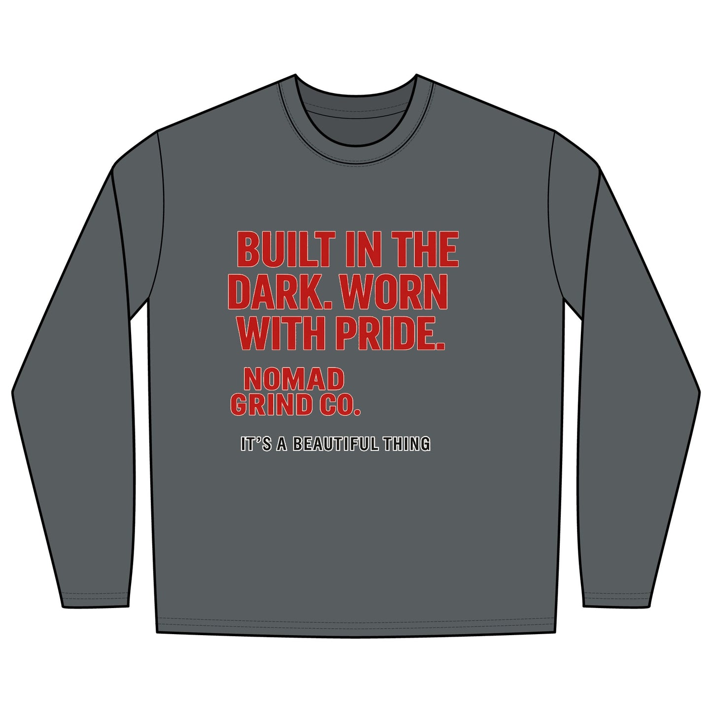 Long Sleeve Tee — "Built in the Dark. Worn with Pride." Workwear Shirt