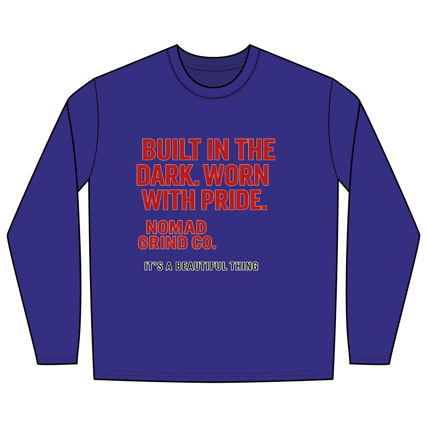 Long Sleeve Tee — "Built in the Dark. Worn with Pride." Workwear Shirt